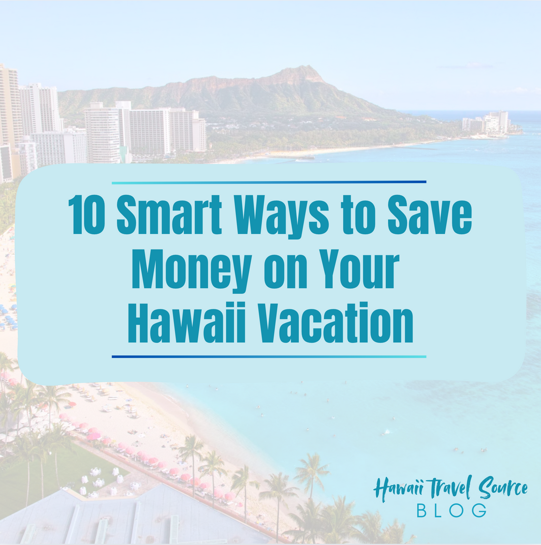 10 Smart Ways to Save Money on Your Hawaii Vacation
