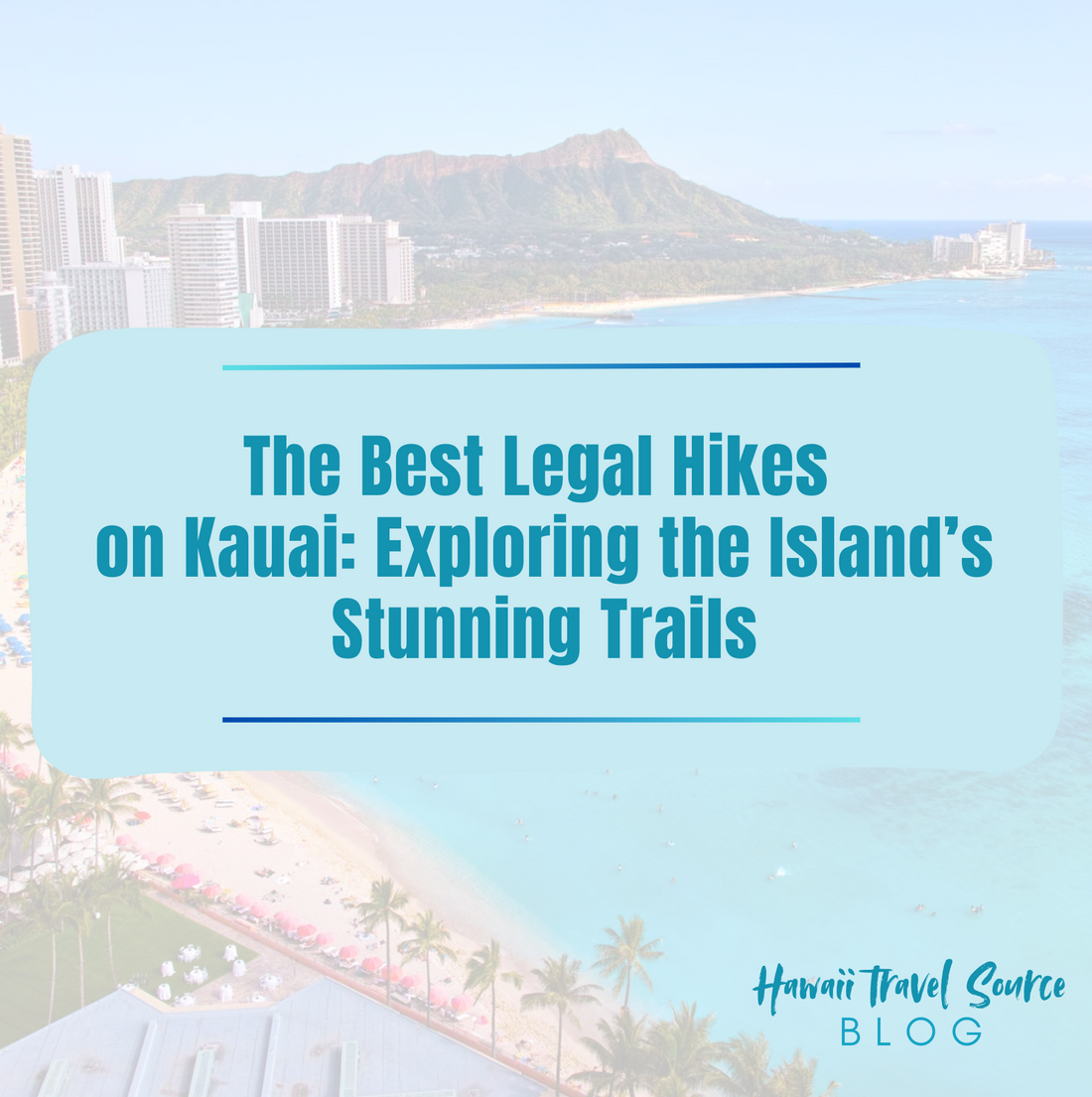 The Best Legal Hikes on Kauai: Exploring the Island’s Stunning Trails