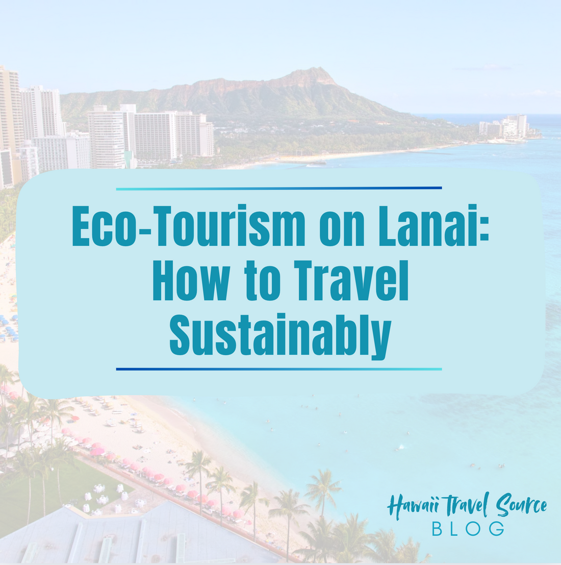 Eco-Tourism on Lanai: How to Travel Sustainably