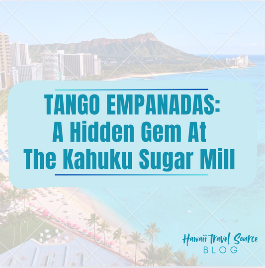 Tango Empanadas: A Hidden Gem At The Kahuku Sugar Mill