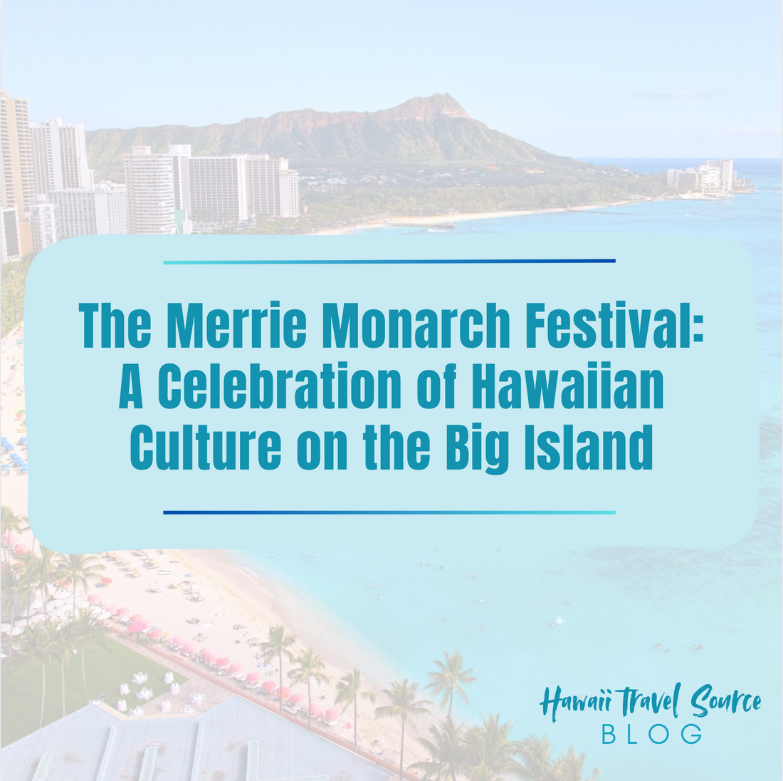 The Merrie Monarch Festival: A Celebration of Hawaiian Culture on the Big Island
