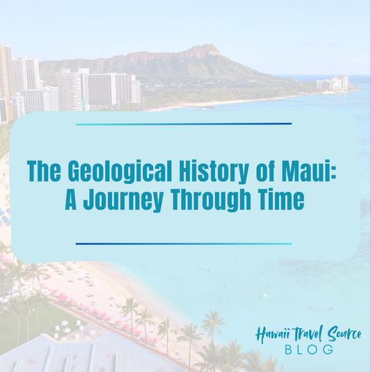 The Geological History of Maui: A Journey Through Time