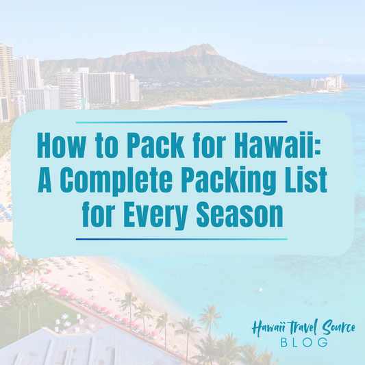 How to Pack for Hawaii: A Complete Packing List for Every Season